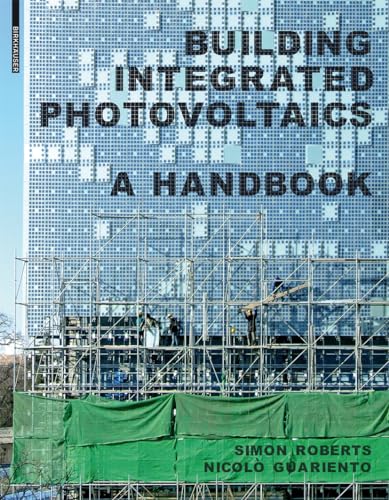 Building Integrated Photovoltaics: A Handbook (9783764399481) by Roberts, Simon; Guariento, NicolÃ²