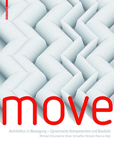 9783764399856: MOVE: Architektur in Bewegung - Dynamische Komponenten und Bauteile
