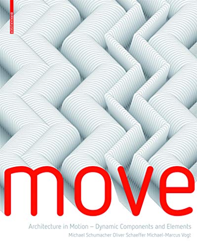 Stock image for Move: Architecture in Motion--Dynamic Components and Elements for sale by Argosy Book Store, ABAA, ILAB