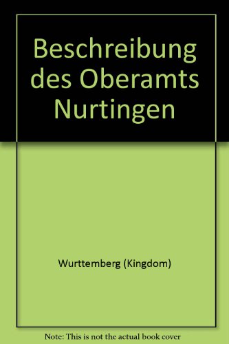 Stock image for Beschreibung des Oberamts Nrtingen. Nachdr. der Ausg. von 1848. for sale by Mller & Grff e.K.
