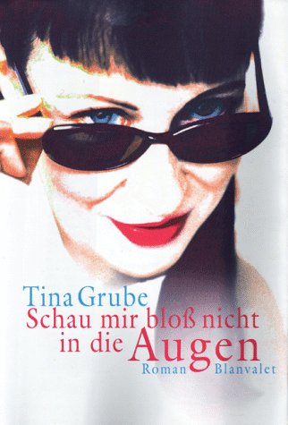 Imagen de archivo de Schau mir blo  nicht in die Augen Grube, Tina a la venta por tomsshop.eu