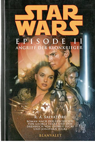 Star Wars. Episode 2. Angriff der Klonkrieger. (9783764500887) by Salvatore, R. A.; Lucas, George; Hales, Jonathan