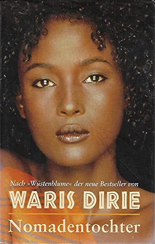 Nomadentochter. (9783764501389) by Dirie, Waris; Haem, Jeanne D'