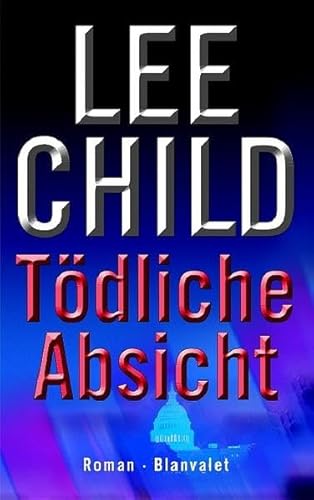 Tödliche Absicht. Roman Roman - Child, Lee und Wulf Bergner