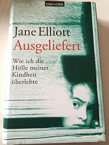 9783764502171: Ausgeliefert: Wie ich die Hlle meiner Kindheit berlebte