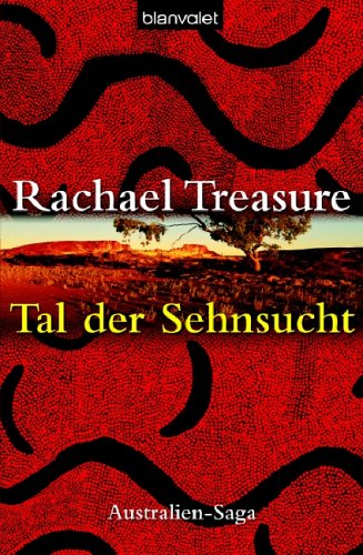 Stock image for Tal der Sehnsucht. Australien-Saga for sale by medimops