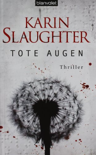 Tote Augen. Thriller. - Slaughter, Karin