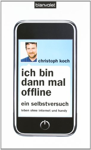 Imagen de archivo de Ich bin dann mal offline: Ein Selbstversuch. Leben ohne Internet und Handy - a la venta por medimops