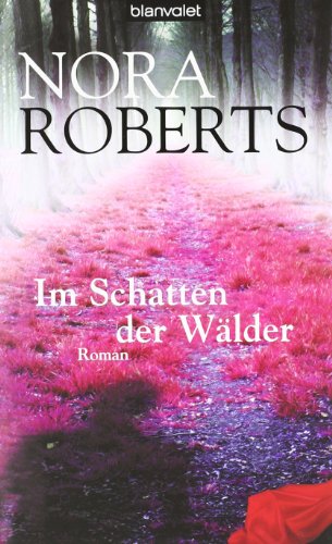 Im Schatten der Wälder. Roman. Hardcover mit Schutzumschlag - Nora Roberts