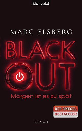 9783764504458: BLACKOUT - Morgen ist es zu spt: Roman - Der SPIEGEL-Bestseller verfilmt als Serie mit Moritz Bleibtreu in der Hauptrolle