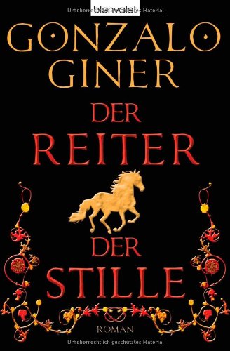 Der Reiter der Stille: Historischer Roman - Giner, Gonzalo