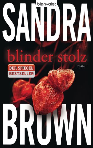 Blinder Stolz : Thriller. - Brown, Sandra