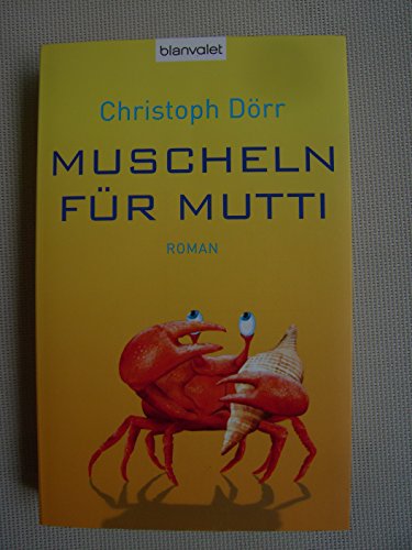 Muscheln für Mutti: Roman. - Dörr, Christoph,