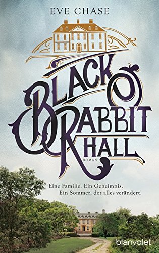 Beispielbild fr Black Rabbit Hall - Eine Familie. Ein Geheimnis. Ein Sommer, der alles verndert. -: Roman zum Verkauf von medimops