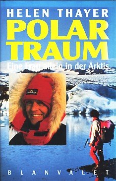 Polartraum. Eine Frau allein in der Arktis