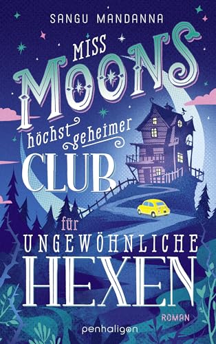 Beispielbild fr Miss Moons hchst geheimer Club fr ungewhnliche Hexen zum Verkauf von Blackwell's