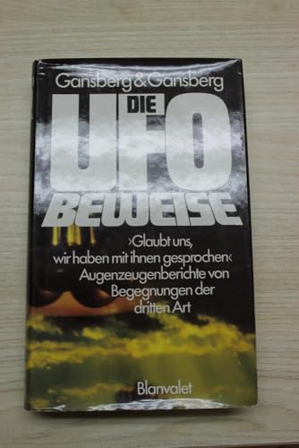 Die Ufo Beweise. "Glaubt uns, wir haben mit ihnen gesprochen". Augenzeugenberichte von Begegnunge...