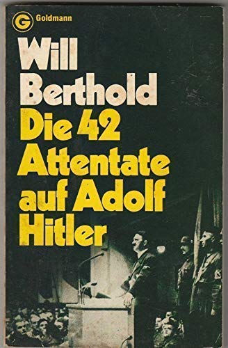 Imagen de archivo de Die 42 Attentate auf Adolf Hitler a la venta por O+M GmbH Militr- Antiquariat