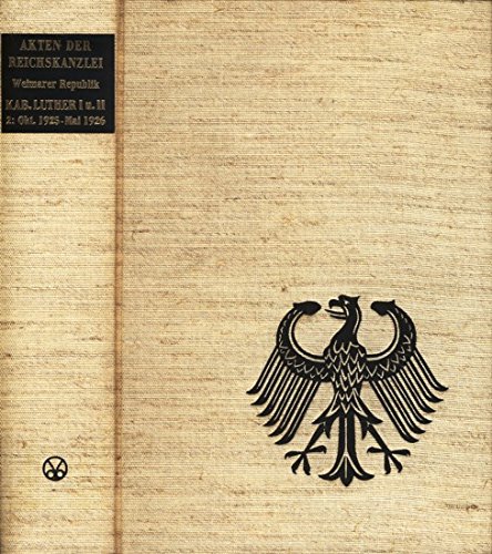 Stock image for Die Kabinette Luther 1 und 2 : 15. Januar 1925 bis 20. Januar 1926 und 20. Januar 1926 bis 17. Mai 1926 : Zwei (2) Bnde KOMPLETT. Bearbeitet von Karl-Heinz Minuth. Reihe: Akten der Reichskanzlei Weimarer Republik : Herausgegeben fr die Historische Kommission bei der Bayerischen Akademie der Wissenschaften von Karl Dietrich Erdmann fr das Bundesarchiv von Hans Booms. for sale by Antiquariat Mercurius