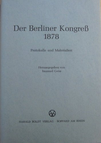 Der Berliner Kongress : 1878 ; Protokolle und Materialien. Band 27 aus der Reihe 