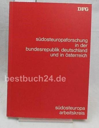 SuÌˆdosteuropaforschung in der Bundesrepublik Deutschland und in OÌˆsterreich: Symposion d. SuÌˆdosteuropa-Arbeitskreises d. Dt. Forschungsgemeinschaft, ... 29.5.1920-14.12.1977] (German Edition) (9783764617547) by Deutsche Forschungsgemeinschaft
