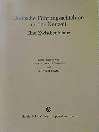 9783764617707: Deutsche Fhrungsschichten in der Neuzeit: Eine Zwischenbilanz : Bdinger Vortrge 1978