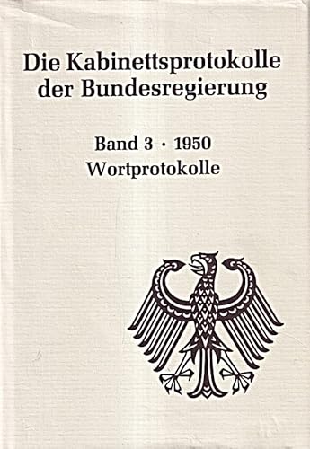 Imagen de archivo de Die Kabinettsprotokolle der Bundesregierung Bd. 3: 1950 Wortprotokolle, a la venta por modernes antiquariat f. wiss. literatur