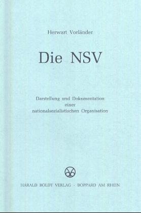Die NSV. Darstellung und Dokumentation einer nationalsozialistischen Organisation