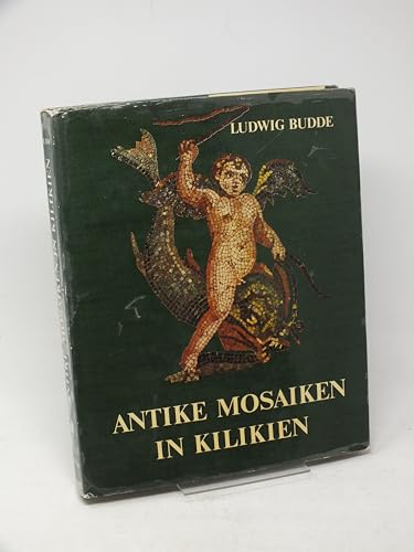 Die heidnischen Mosaiken. Antike Mosaiken in Kilikien; Teil: Bd. 2., [Landschafts- u. Münzzeichn....