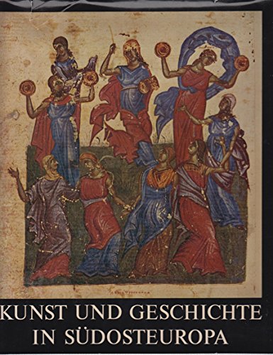 Kunst und Geschichte in SuÌˆdosteuropa: 9. Internat. Hochschulwoche d. SuÌˆdosteuropa-Ges (SuÌˆdosteuropa-Jahrbuch) (German Edition) (9783764702458) by SuÌˆdosteuropa-Gesellschaft (Germany)