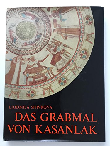 9783764702526: Das Grabmal von Kasanlak