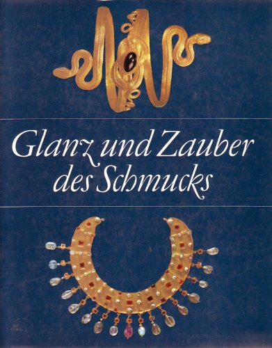 Stock image for GLANZ UND ZAUBER DES SCHMUCKS: Eine Kulturgeschichte for sale by Don Kelly Books