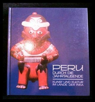 Stock image for Peru durch die Jahrtausende, Kunst und Kultur im L for sale by N. Fagin Books