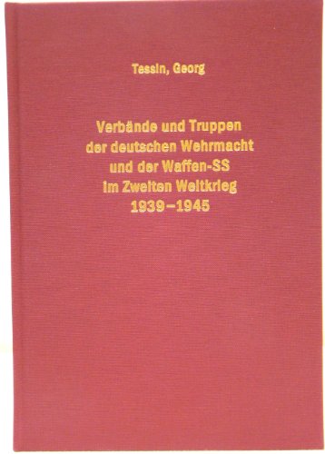 Verbande und Truppen der deutschen Wehrmacht und Waffen-SS 1939-1945 BD 3 Die Landstreitkraffe 6-14 (9783764809423) by Georg Tessin