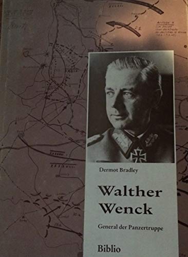 9783764811778: Walther Wenck: General der Panzertruppe (Soldatenschicksale des 20. Jahrhunderts als Geschichtsquelle)