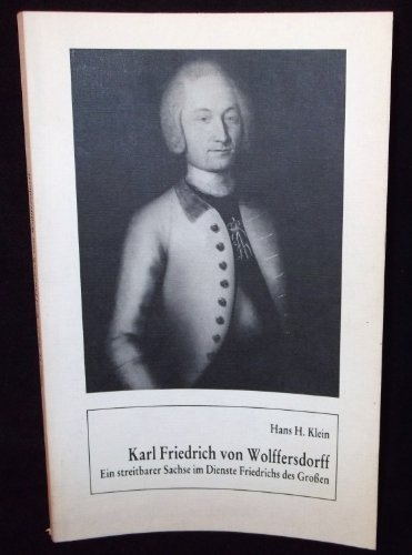 Beispielbild fr Karl Friedrich von Wolffersdorff: Ein streitbarer Sachse im Dienste Friedrichs des Grossen zum Verkauf von medimops