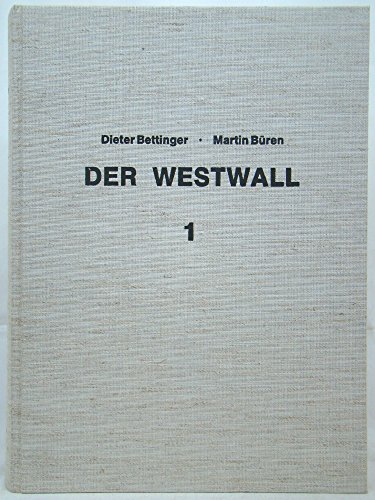 Der Westwall: Die Geschichte der Deutschen Westbefestigungen