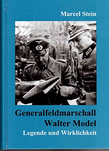 9783764823122: Generalfeldmarschall Walter Model: Legende und Wirklichkeit