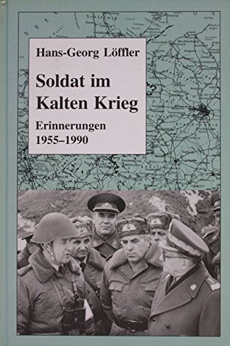 9783764823610: Soldat im Kalten Krieg: Erinnerungen 1955-1990 (Livre en allemand)