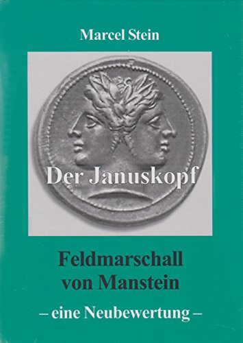 9783764823870: Der Januskopf: Feldmarschall von Manstein - eine Neubewertung