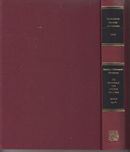 Die Generale des Heeres 1921-1945 - Band 3: Dahlmann - Fitzlaff (9783764824433) by Dermot Bradley