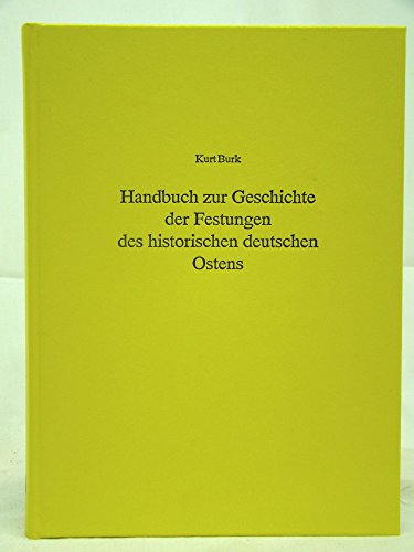 Handbuch zur Geschichte der Festungen des historischen deutschen Ostens