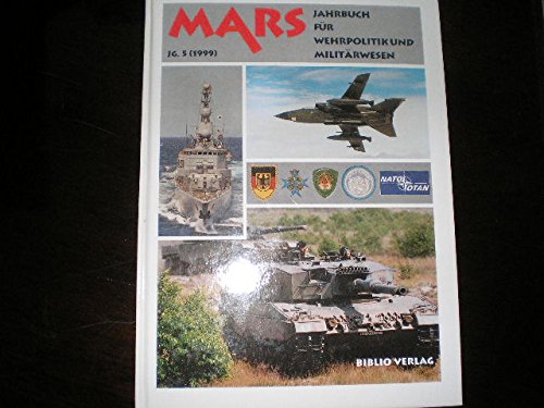 Beispielbild fr MARS : Jahrbuch fr Wehrpolitik und Militrwesen. Mit zahlreichennamhaften Beitrgen. Jahrgang 5 (1999) zum Verkauf von Buchpark