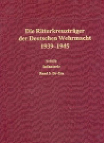 9783764825348: Die Ritterkreuztrger der Deutschen Wehrmacht 1939-1945 / Die Ritterkreuztrger der Infanterie: Canders - Dowerk: TEIL III / BD 4