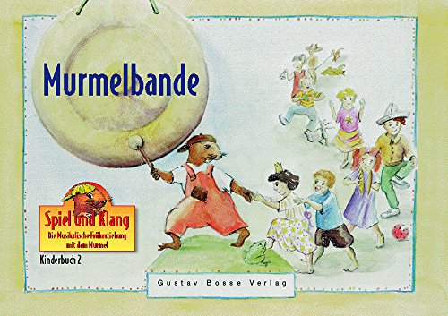 Beispielbild fr Spiel und Klang - Musikalische Frherziehung mit dem Murmel. Fr Kinder zwischen 4 und 6 Jahren: Murmelbande zum Verkauf von medimops