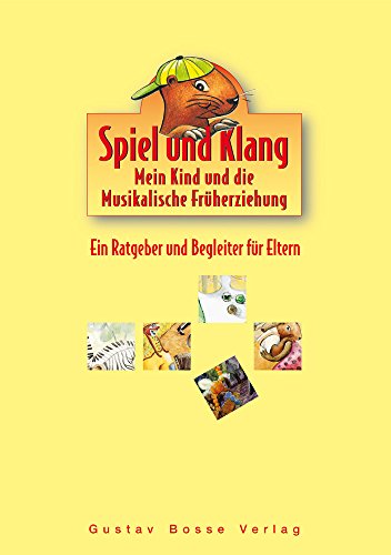 9783764911164: Spiel und Klang - Musikalische Frherziehung mit dem Murmel. Fr Kinder zwischen 4 und 6 Jahren: Elternband. Ein Ratgeber und Begleiter fr Eltern