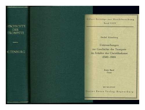Untersuchungen zur Geschichte der Trompete im Zeitalter der Clarinblaskunst (1500-1800) (KoÌˆlner BeitraÌˆge zur Musikforschung) (German Edition) (9783764920975) by Altenburg, Detlef