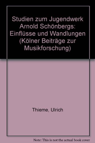 9783764922054: Studien zum Jugendwerk Arnold Schnbergs: Einflsse und Wandlungen (Klner Beitrge zur Musikforschung)