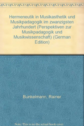 Beispielbild fr Hermeneutik in Musiksthetik und Musikpdagogik im zwanzigsten Jahrhundert zum Verkauf von medimops