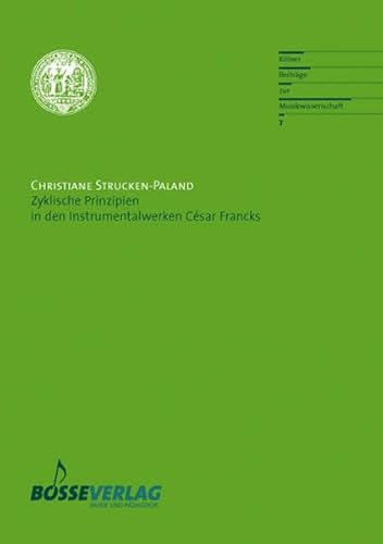 Stock image for Zyklische Prinzipien in den Instrumentalwerken Csar Francks for sale by Salamander Books